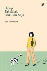 Image of Hidup Tak Selalu Baik-baik Saja