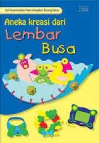 Image of Aneka Kreasi Dari Lembar Busa